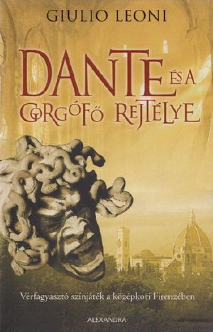 [Dante Alighieri 01] • Dante és a gorgófő rejtélye